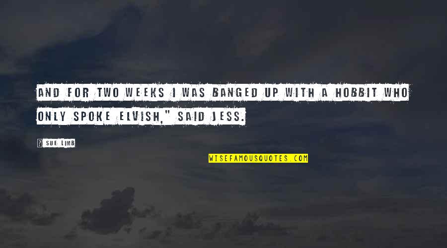 Tijuana Williams Quotes By Sue Limb: And for two weeks I was banged up