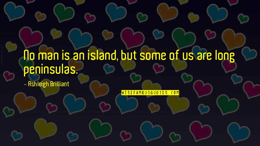 Tiki Mask Quotes By Ashleigh Brilliant: No man is an island, but some of