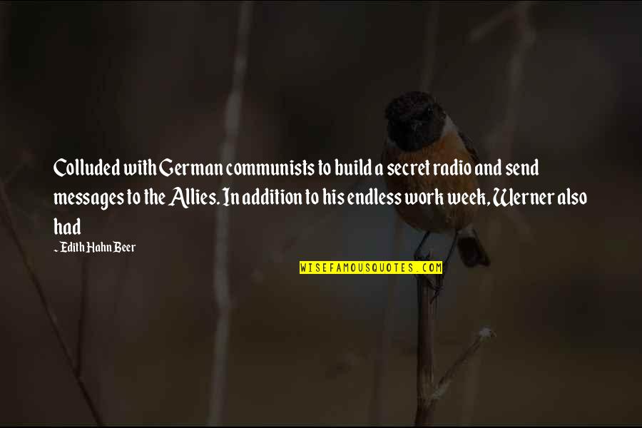 Tikkertape Quotes By Edith Hahn Beer: Colluded with German communists to build a secret Tikkertape Quotes By Edith Hahn Beer: Colluded with German communists to build a secret