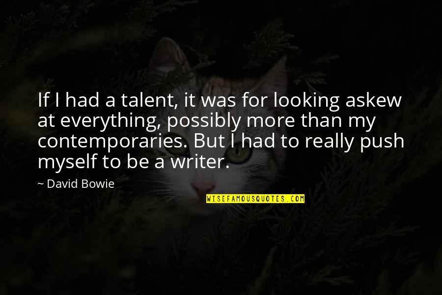 Tiktok Positive Quotes By David Bowie: If I had a talent, it was for