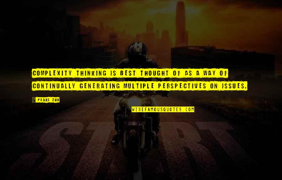Tikung Menikung Quotes By Pearl Zhu: Complexity Thinking is best thought of as a Tikung Menikung Quotes By Pearl Zhu: Complexity Thinking is best thought of as a