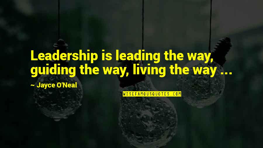 Tilbygninger Quotes By Jayce O'Neal: Leadership is leading the way, guiding the way,