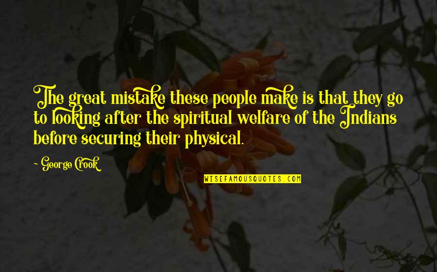 Tilda Shalof Quotes By George Crook: The great mistake these people make is that