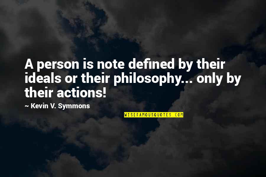 Tilda Swinton Snowpiercer Quotes By Kevin V. Symmons: A person is note defined by their ideals Tilda Swinton Snowpiercer Quotes By Kevin V. Symmons: A person is note defined by their ideals