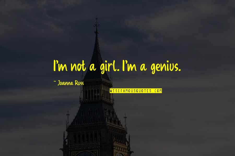 Tile Coaster Quotes By Joanna Russ: I'm not a girl. I'm a genius.