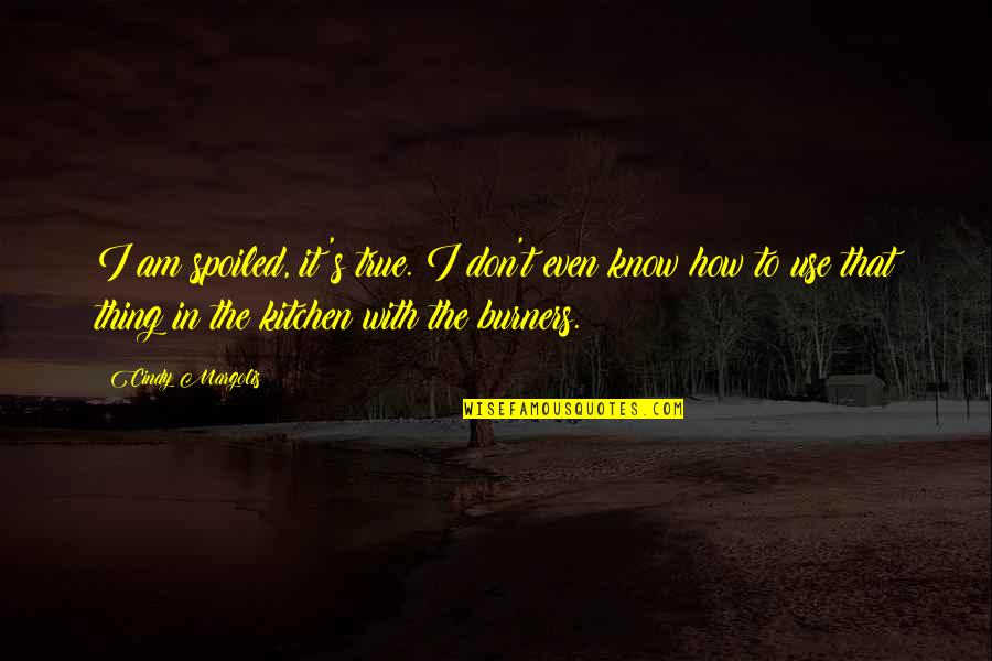 Tile Flooring Quote Quotes By Cindy Margolis: I am spoiled, it's true. I don't even Tile Flooring Quote Quotes By Cindy Margolis: I am spoiled, it's true. I don't even