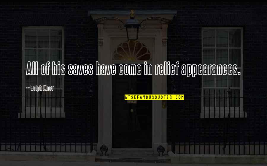 Tile Flooring Quote Quotes By Ralph Kiner: All of his saves have come in relief Tile Flooring Quote Quotes By Ralph Kiner: All of his saves have come in relief