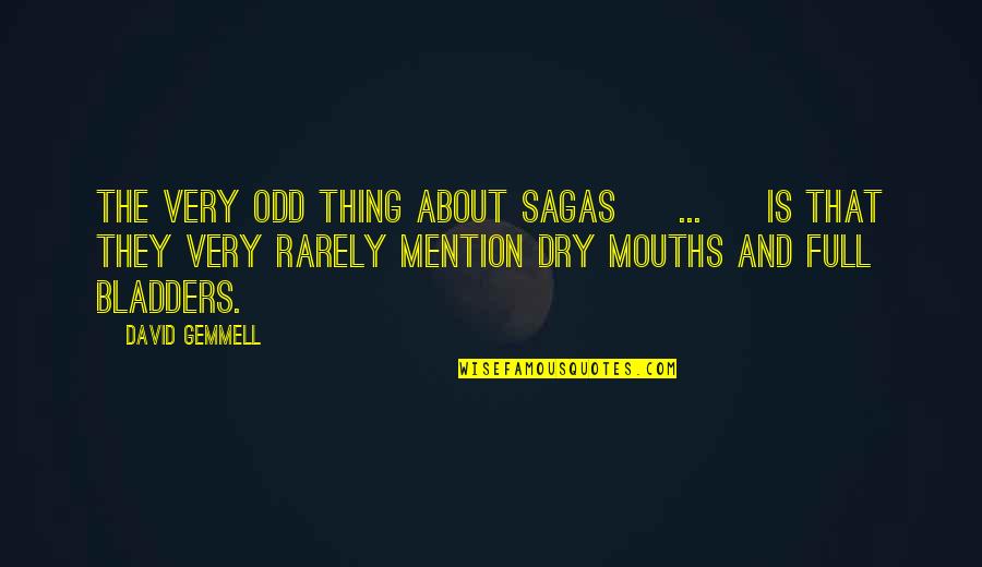 Tilefish Quotes By David Gemmell: The very odd thing about sagas [ ...