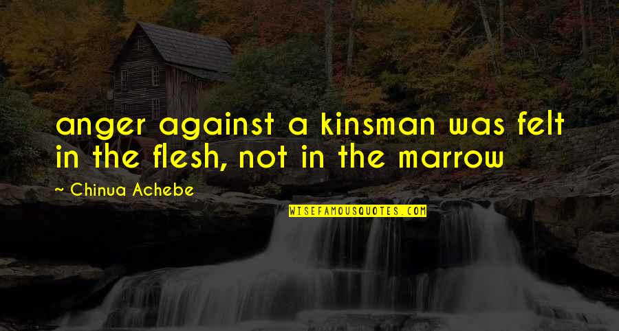 Tilicho Quotes By Chinua Achebe: anger against a kinsman was felt in the Tilicho Quotes By Chinua Achebe: anger against a kinsman was felt in the