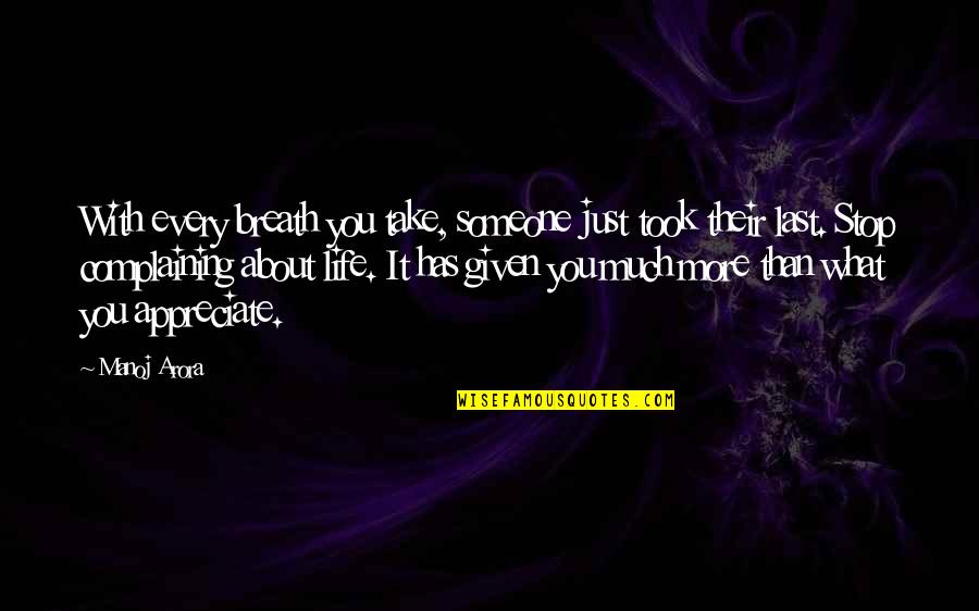 Till Last Breath Quotes By Manoj Arora: With every breath you take, someone just took