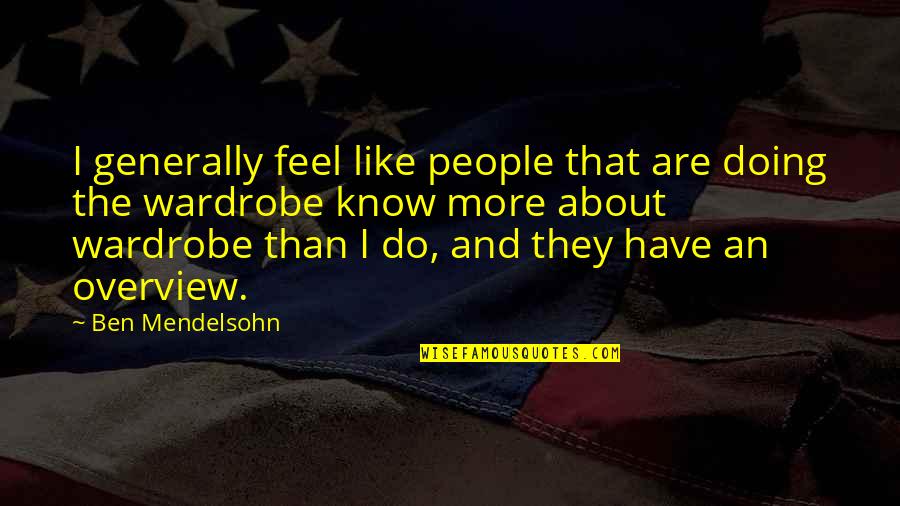 Tillers For Rent Quotes By Ben Mendelsohn: I generally feel like people that are doing Tillers For Rent Quotes By Ben Mendelsohn: I generally feel like people that are doing