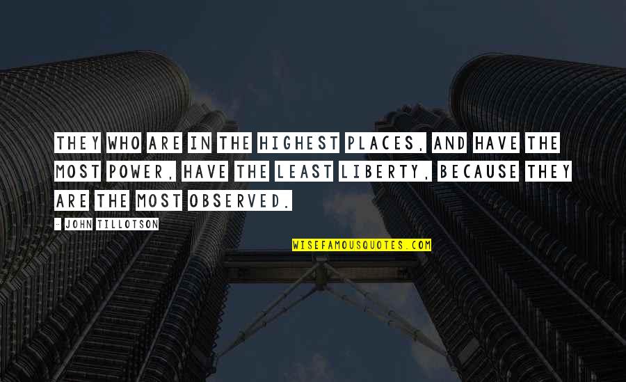 Tillotson Quotes By John Tillotson: They who are in the highest places, and Tillotson Quotes By John Tillotson: They who are in the highest places, and