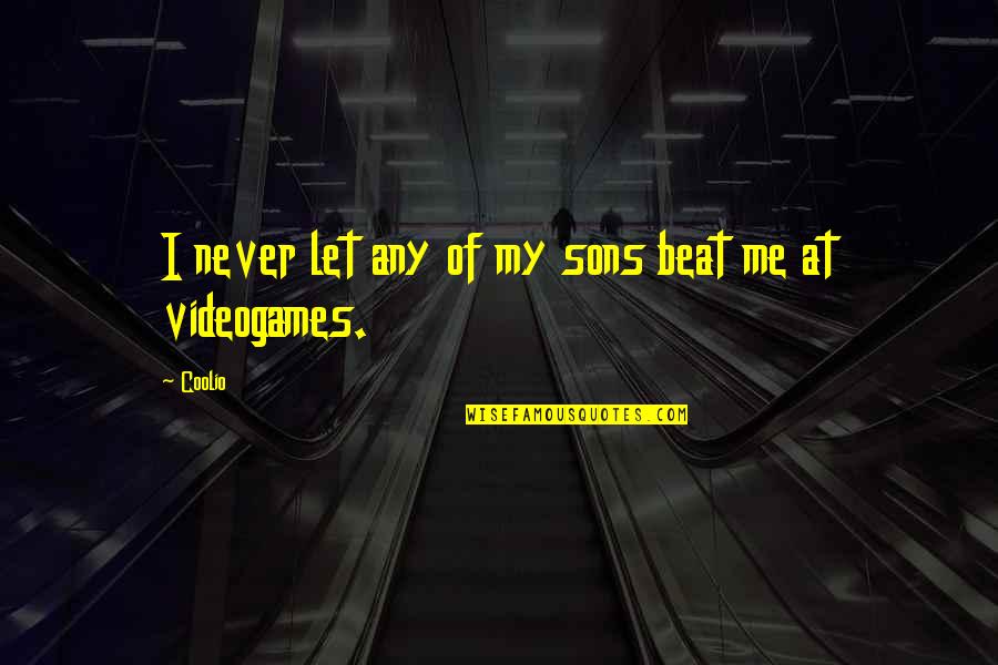 Tillsammans In English Quotes By Coolio: I never let any of my sons beat