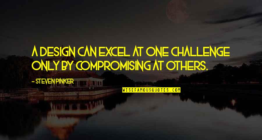 Tilsynssak Quotes By Steven Pinker: A design can excel at one challenge only