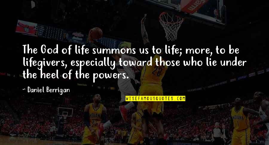 Tiltaksplan Quotes By Daniel Berrigan: The God of life summons us to life; Tiltaksplan Quotes By Daniel Berrigan: The God of life summons us to life;