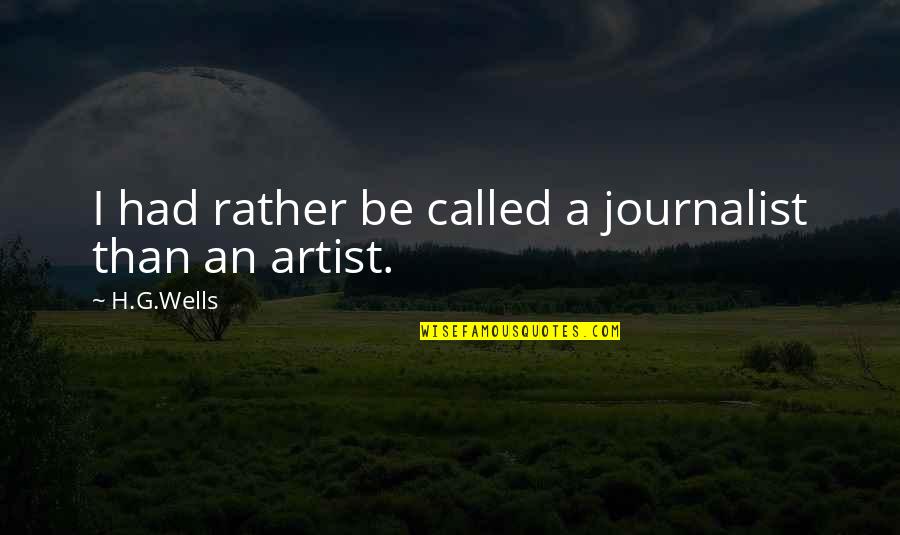 Tim Burton Alice In Wonderland Absolem Quotes By H.G.Wells: I had rather be called a journalist than