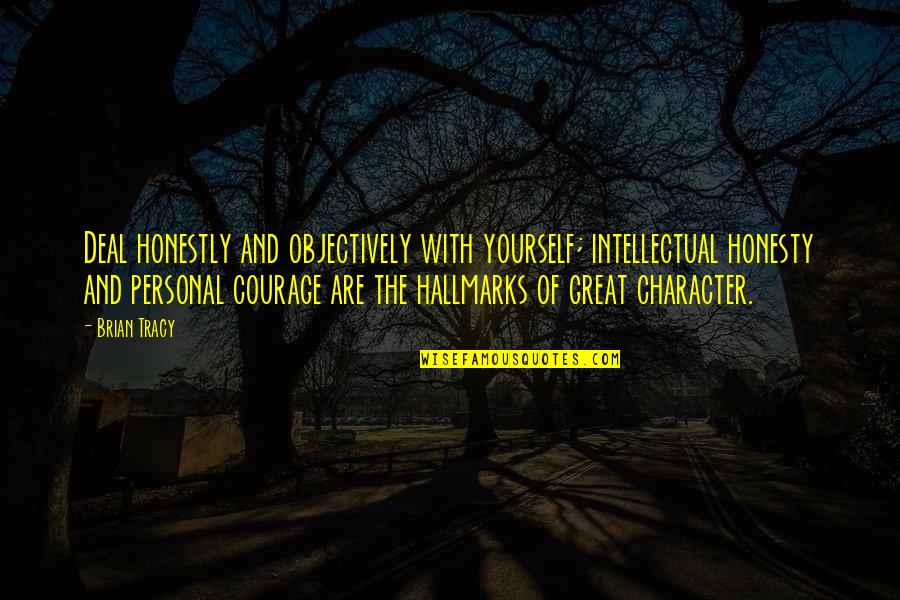 Tim Burton Films Quotes By Brian Tracy: Deal honestly and objectively with yourself; intellectual honesty