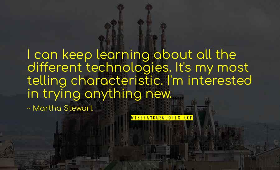 Tim Burton Films Quotes By Martha Stewart: I can keep learning about all the different