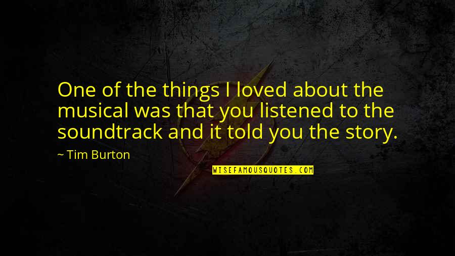 Tim Burton Quotes By Tim Burton: One of the things I loved about the Tim Burton Quotes By Tim Burton: One of the things I loved about the
