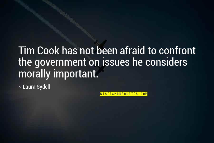 Tim Cook Quotes By Laura Sydell: Tim Cook has not been afraid to confront