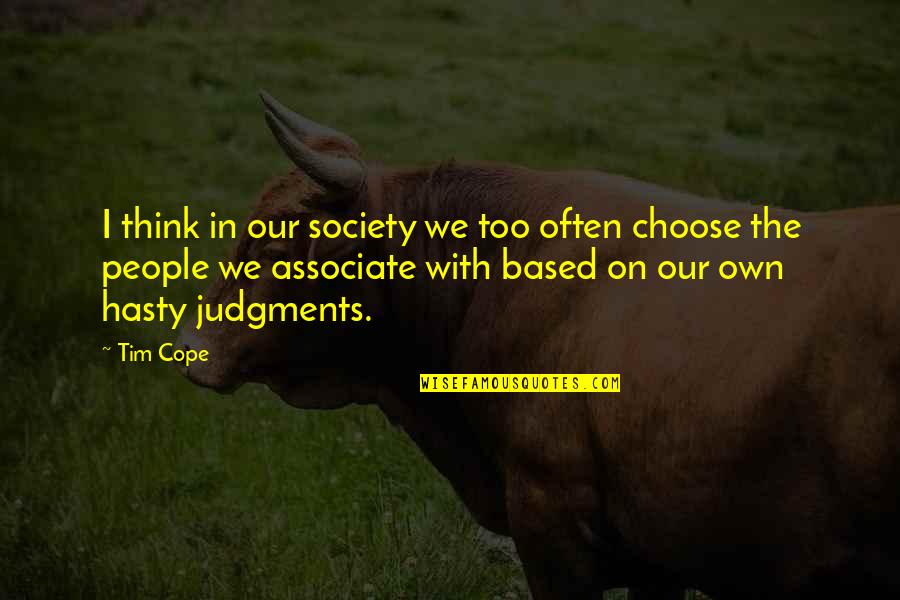 Tim Cope Quotes By Tim Cope: I think in our society we too often