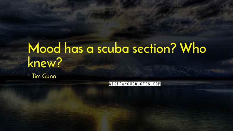 Tim Gunn quotes: Mood has a scuba section? Who knew?