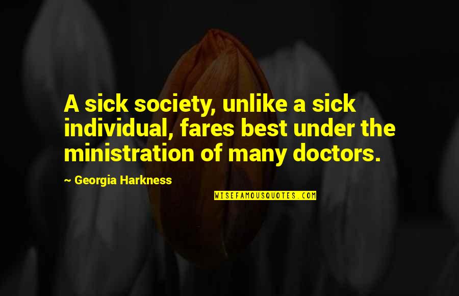 Tim Hudak Quotes By Georgia Harkness: A sick society, unlike a sick individual, fares
