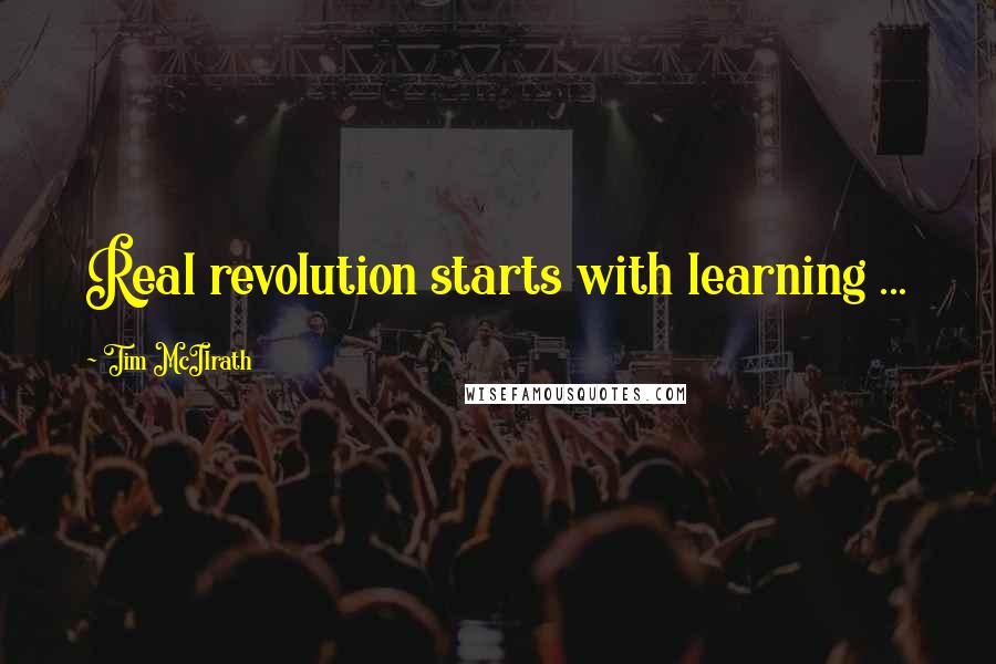 Tim McIlrath quotes: Real revolution starts with learning ...