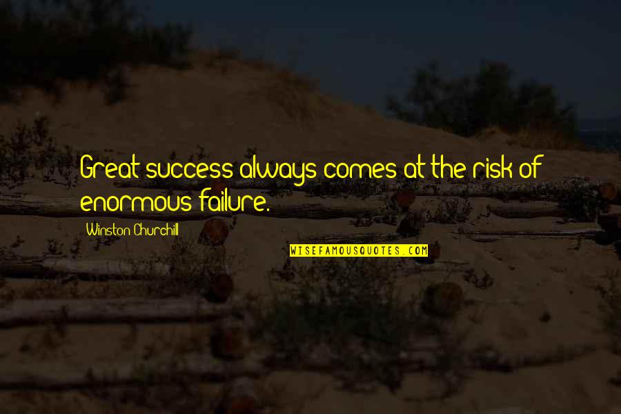 Tim Seibles Quotes By Winston Churchill: Great success always comes at the risk of Tim Seibles Quotes By Winston Churchill: Great success always comes at the risk of