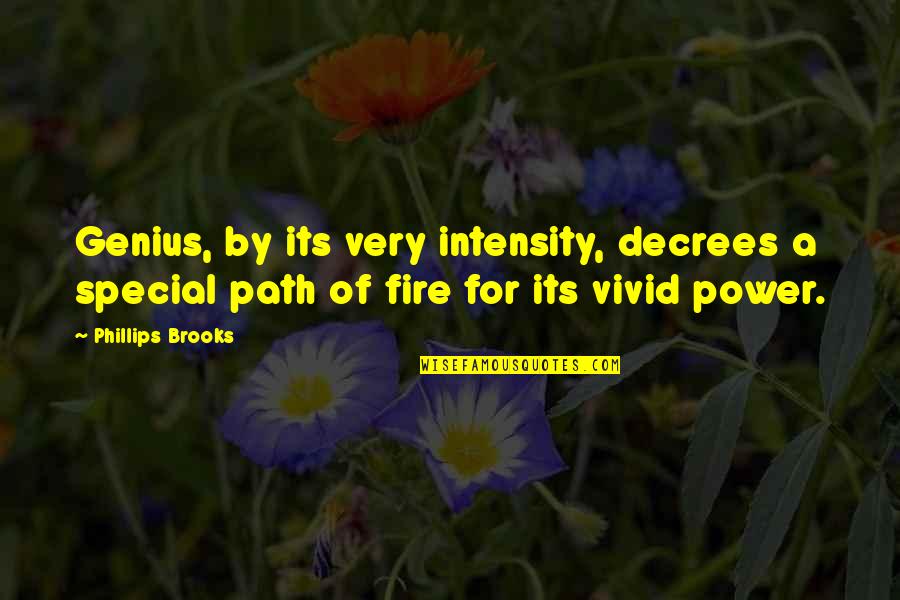 Timber Wolf Quotes By Phillips Brooks: Genius, by its very intensity, decrees a special Timber Wolf Quotes By Phillips Brooks: Genius, by its very intensity, decrees a special