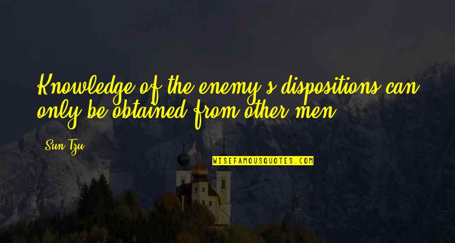 Timbrado Training Quotes By Sun Tzu: Knowledge of the enemy's dispositions can only be