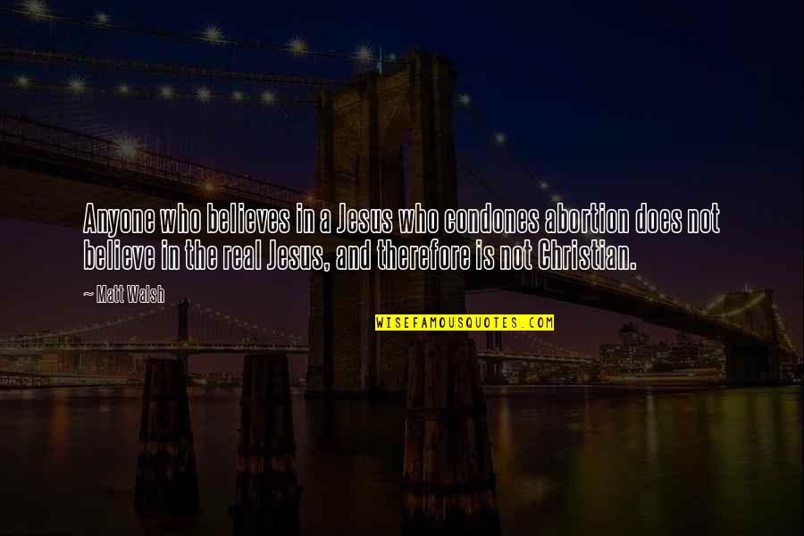 Timbrel Musical Instrument Quotes By Matt Walsh: Anyone who believes in a Jesus who condones Timbrel Musical Instrument Quotes By Matt Walsh: Anyone who believes in a Jesus who condones