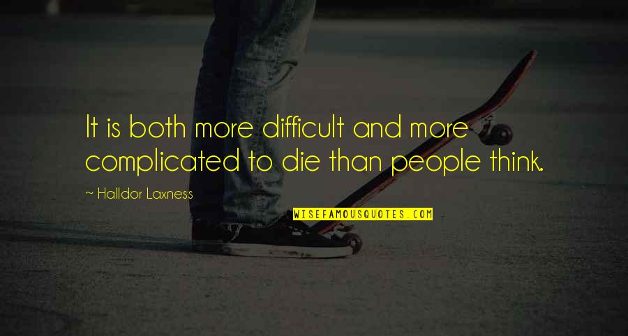 Timbulnya Koperasi Quotes By Halldor Laxness: It is both more difficult and more complicated Timbulnya Koperasi Quotes By Halldor Laxness: It is both more difficult and more complicated