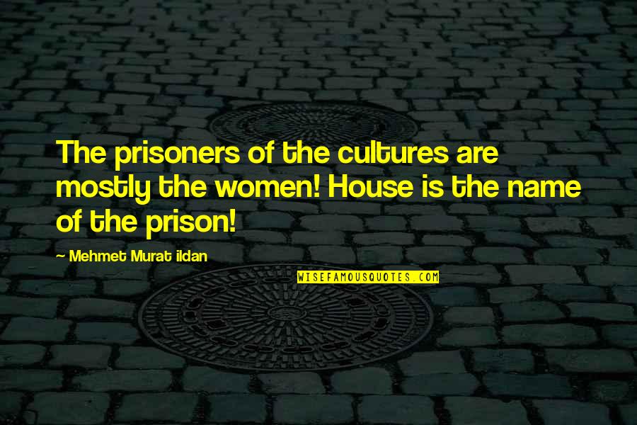 Time And Again Movie Quotes By Mehmet Murat Ildan: The prisoners of the cultures are mostly the Time And Again Movie Quotes By Mehmet Murat Ildan: The prisoners of the cultures are mostly the