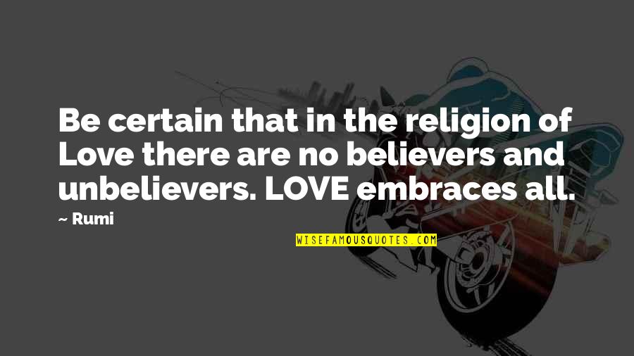 Time And Again Movie Quotes By Rumi: Be certain that in the religion of Love Time And Again Movie Quotes By Rumi: Be certain that in the religion of Love