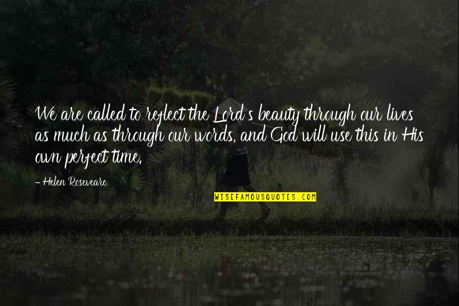 Time And Beauty Quotes By Helen Roseveare: We are called to reflect the Lord's beauty