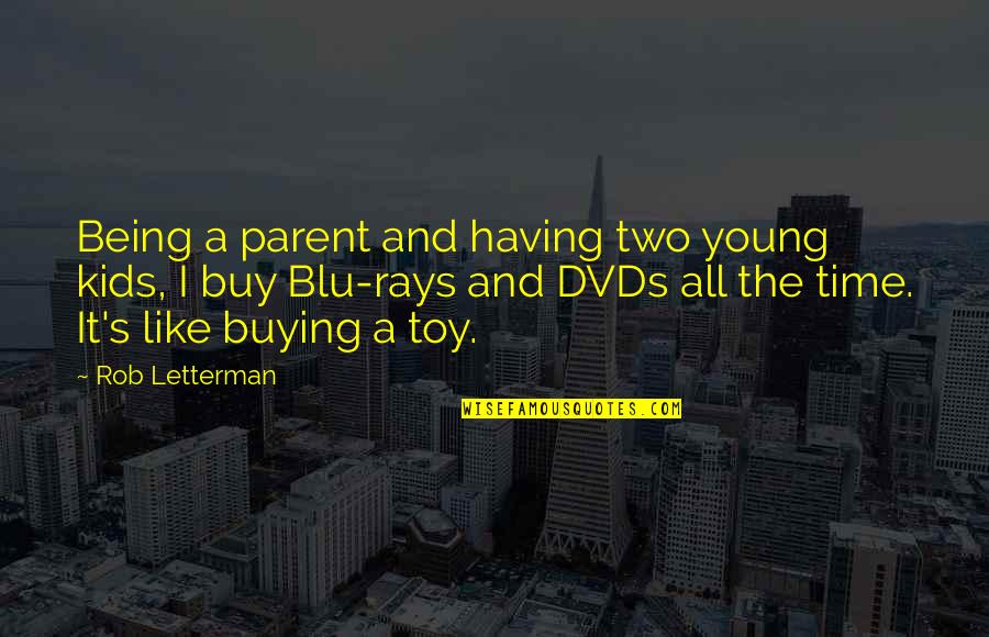 Time And Being Young Quotes By Rob Letterman: Being a parent and having two young kids,
