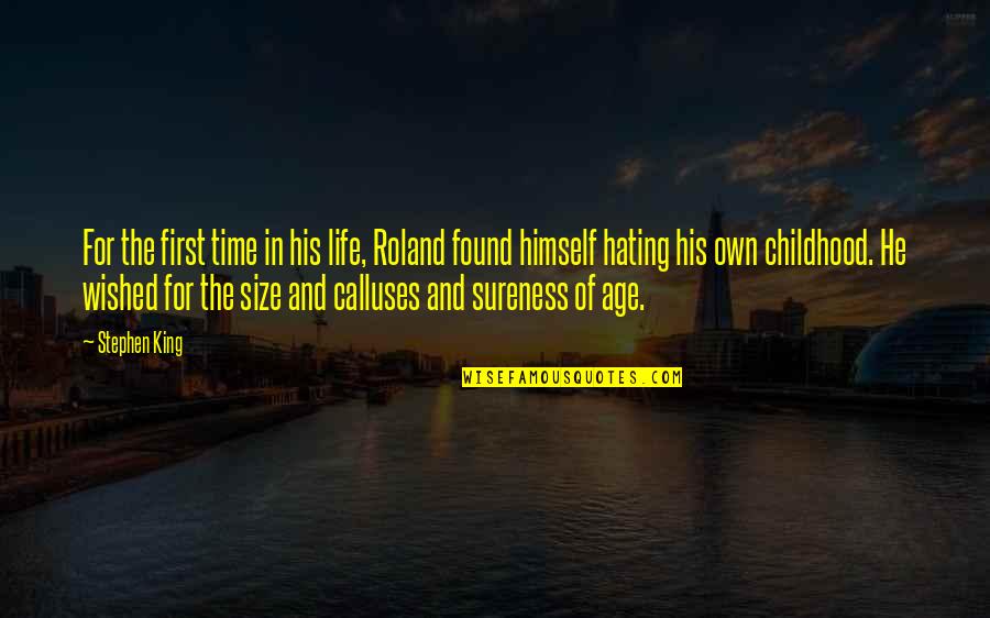 Time And Childhood Quotes By Stephen King: For the first time in his life, Roland