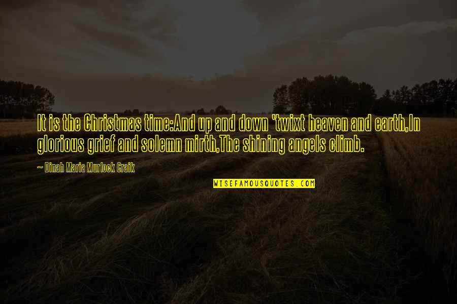 Time And Christmas Quotes By Dinah Maria Murlock Craik: It is the Christmas time:And up and down Time And Christmas Quotes By Dinah Maria Murlock Craik: It is the Christmas time:And up and down