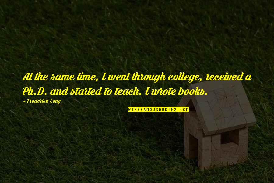 Time And College Quotes By Frederick Lenz: At the same time, I went through college,