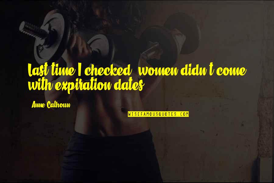 Time And Dates Quotes By Anne Calhoun: Last time I checked, women didn't come with