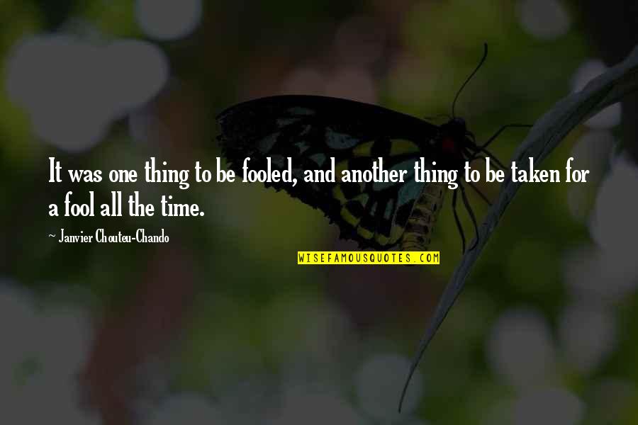 Time And Friendship Quotes By Janvier Chouteu-Chando: It was one thing to be fooled, and