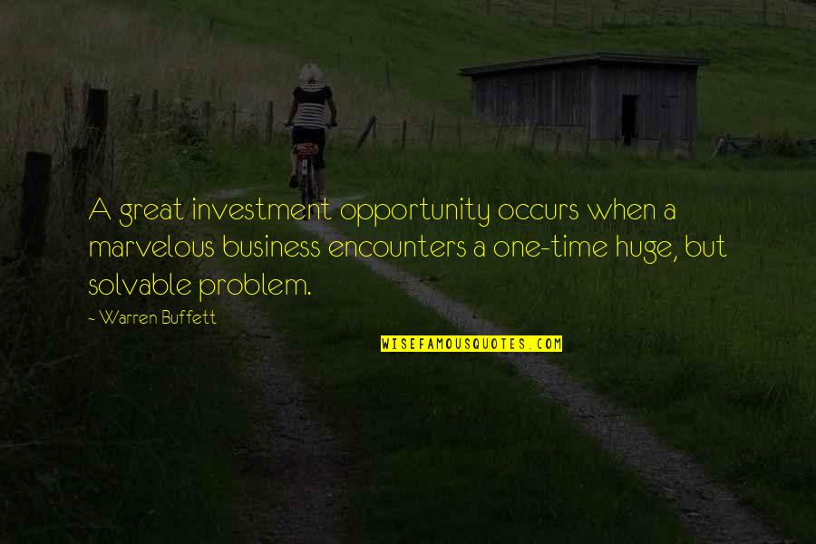 Time And Investing Quotes By Warren Buffett: A great investment opportunity occurs when a marvelous