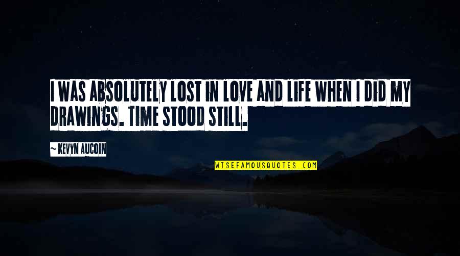 Time And Lost Love Quotes By Kevyn Aucoin: I was absolutely lost in love and life