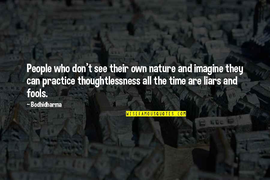 Time And Nature Quotes By Bodhidharma: People who don't see their own nature and Time And Nature Quotes By Bodhidharma: People who don't see their own nature and