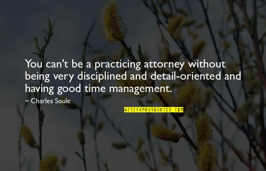 Time And Time Management Quotes By Charles Soule: You can't be a practicing attorney without being