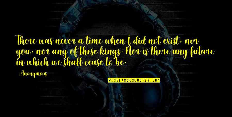 Time Anonymous Quotes By Anonymous: There was never a time when I did Time Anonymous Quotes By Anonymous: There was never a time when I did