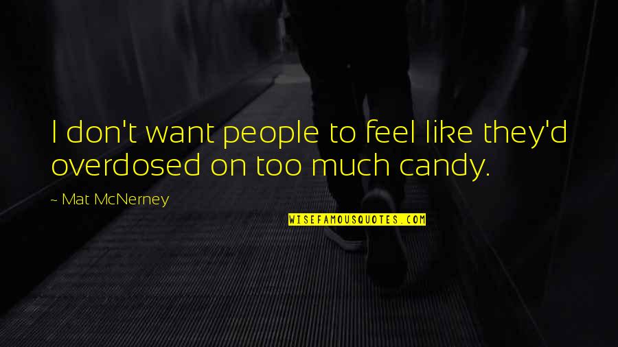 Time Apart In A Relationship Quotes By Mat McNerney: I don't want people to feel like they'd