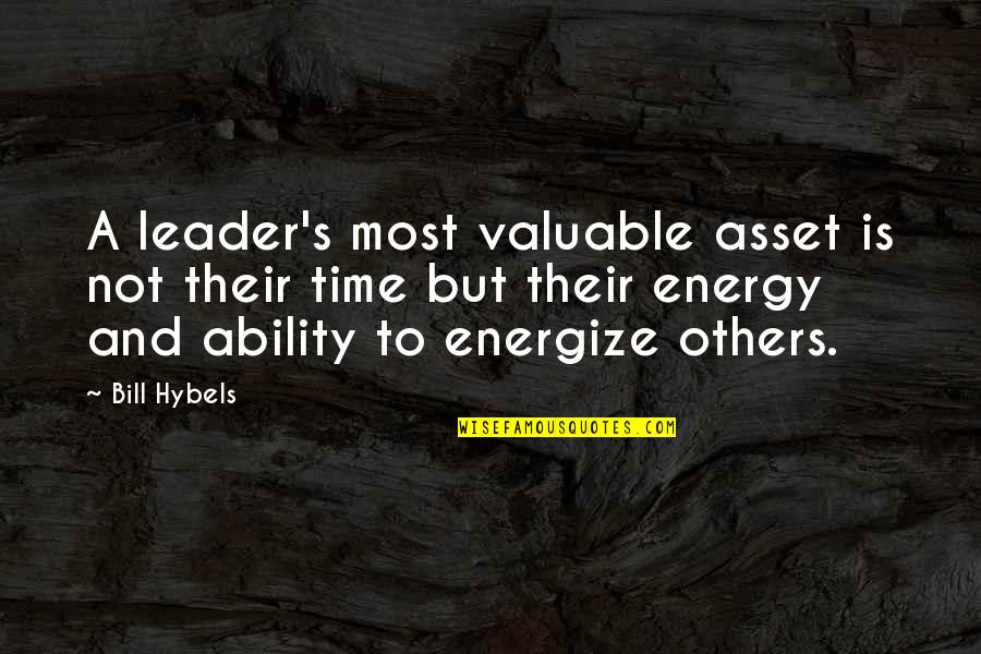 Time Asset Quotes By Bill Hybels: A leader's most valuable asset is not their