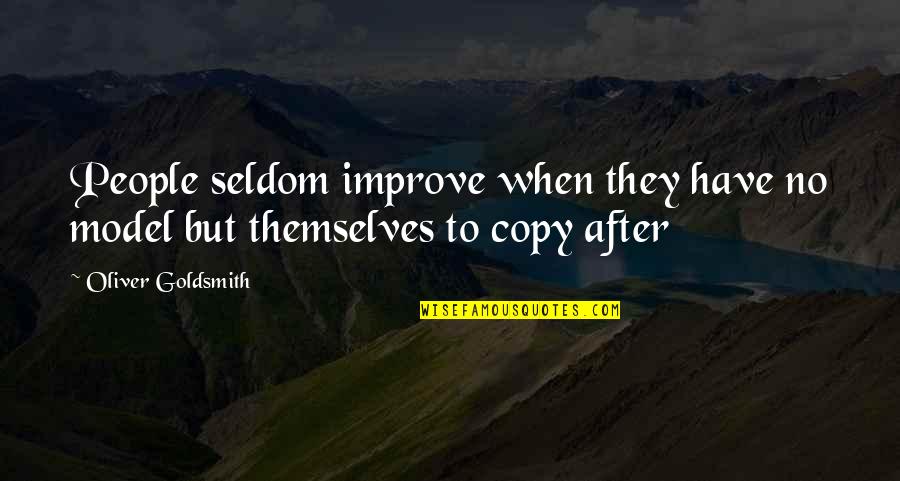 Time Before Christmas Quotes By Oliver Goldsmith: People seldom improve when they have no model